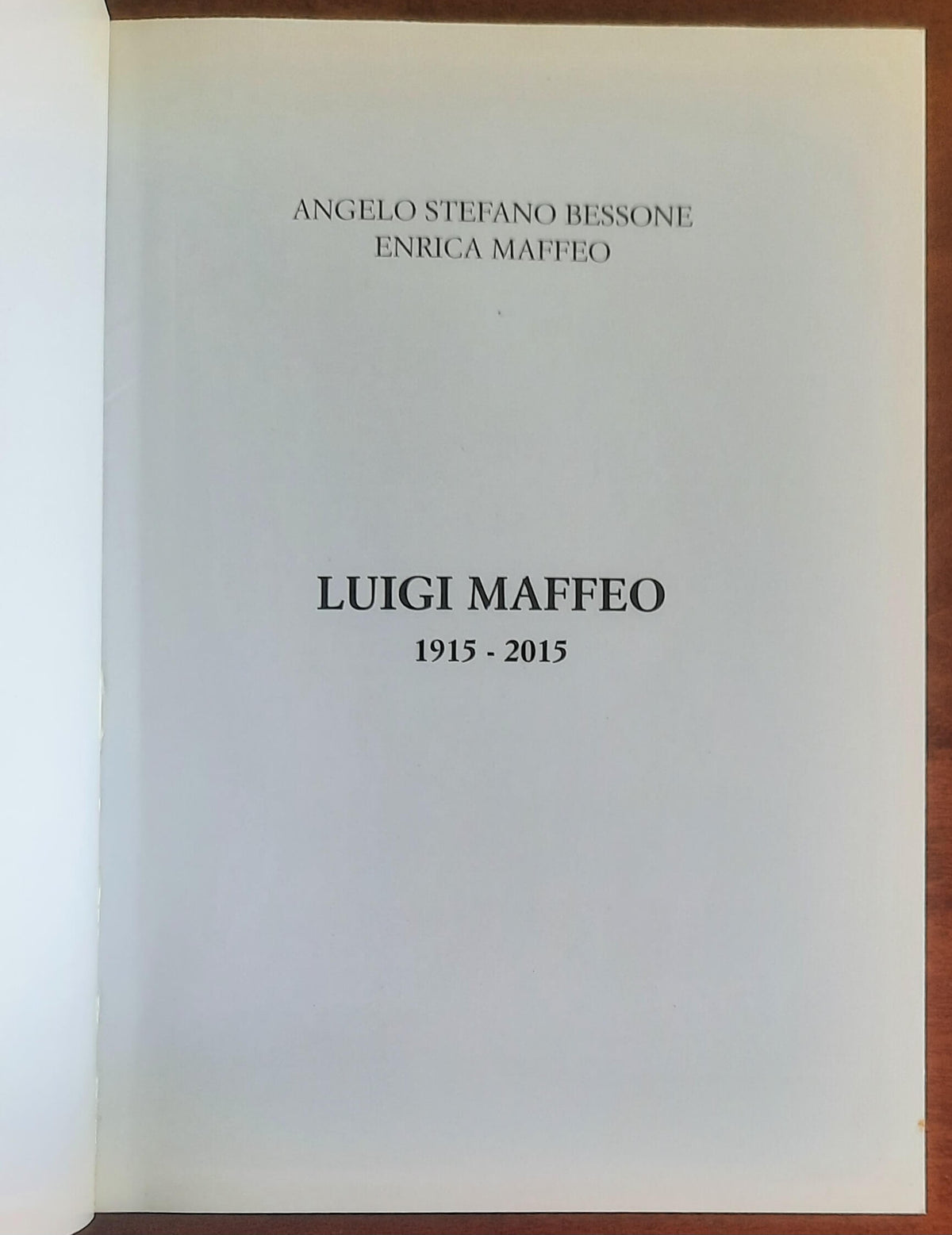 Luigi Maffeo. 1915 - 2015 - di Angelo Stefano Bessone e Enrica Maffeo