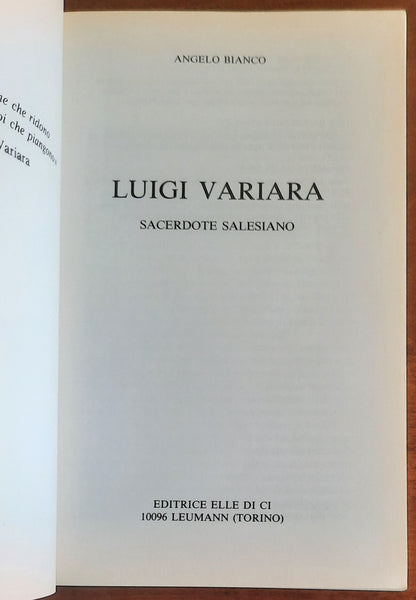 Luigi Variara. Sacerdote Salesiano - di Angelo Bianco - Editrice Elle Di Ci