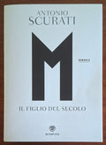 M. Il figlio del secolo - di A. Scurati - Bompiani