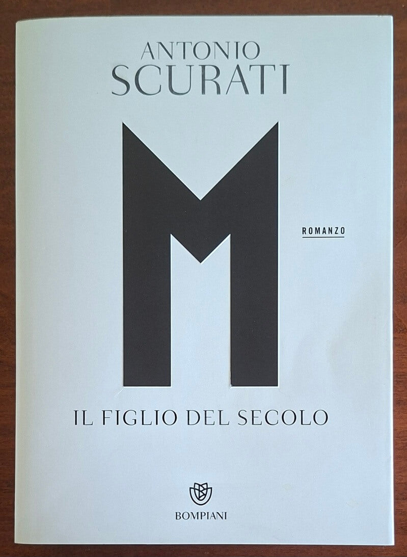 M. Il figlio del secolo - di A. Scurati - Bompiani