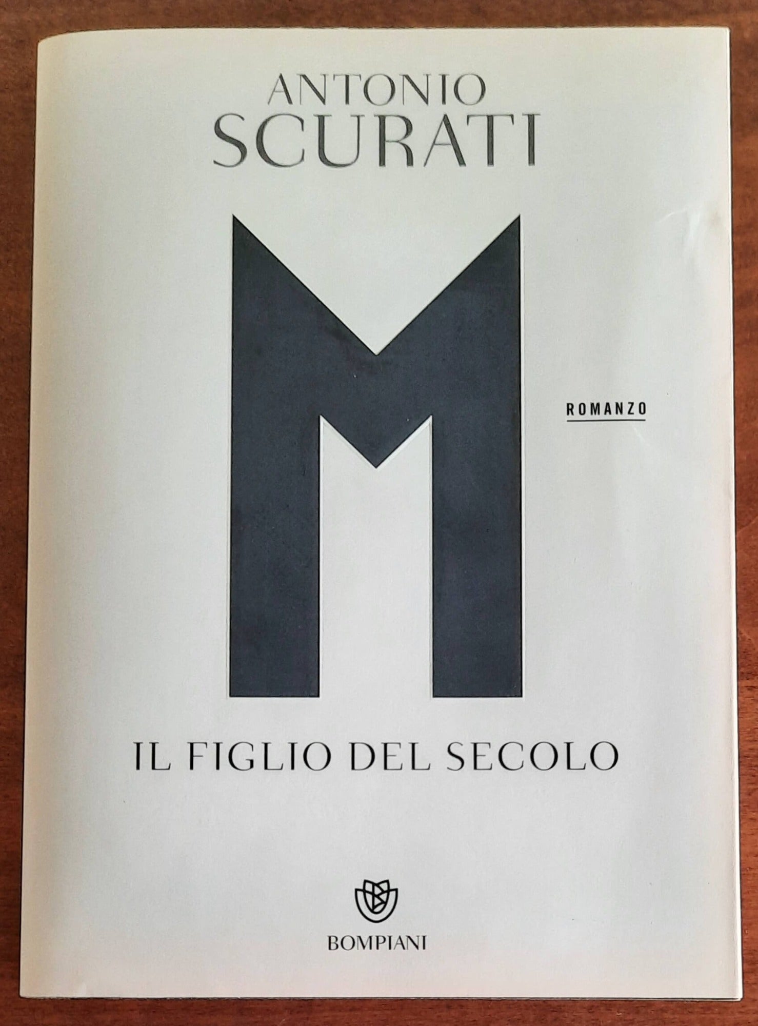 M. Il figlio del secolo - di A. Scurati - Bompiani