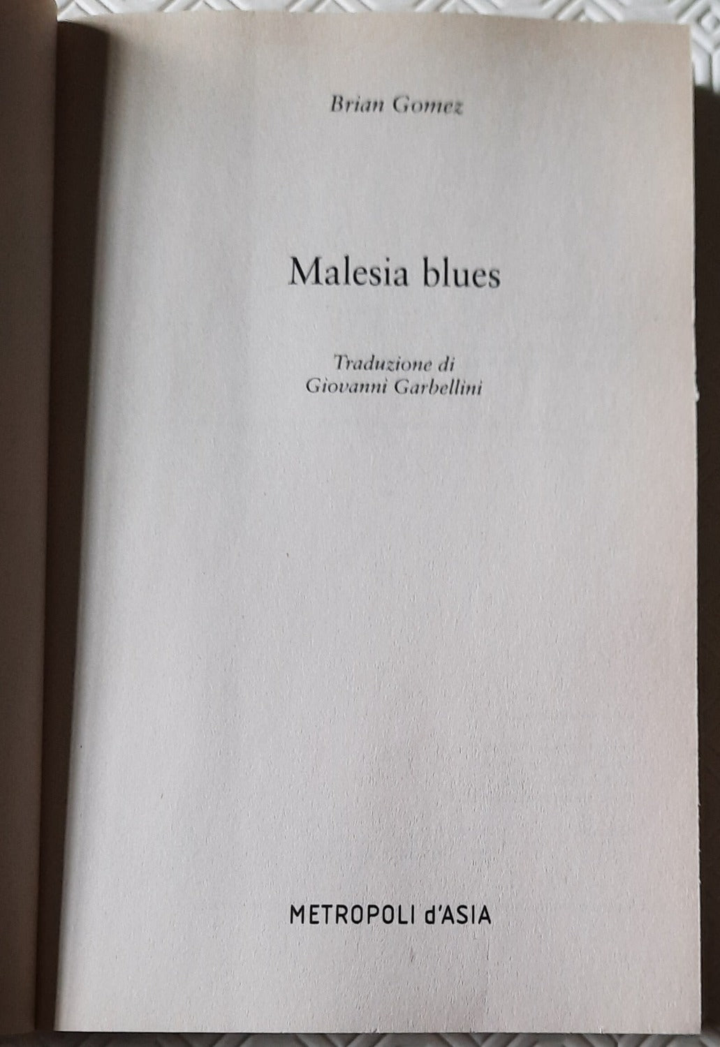 Malesia blues. Benvenuti a Kuala Lumpur, la nuova capitale della commedia nera, fra assassini e terroristi, musicisti falliti e prostitute ribelli