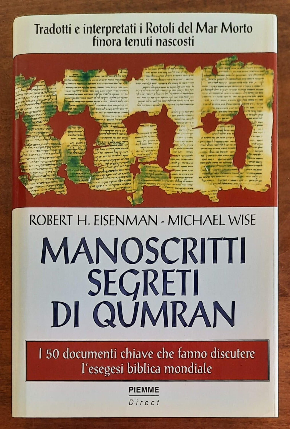 Manoscritti segreti di Qumran. Tradotti e interpretati i Rotoli del Mar Morto finora tenuti segreti