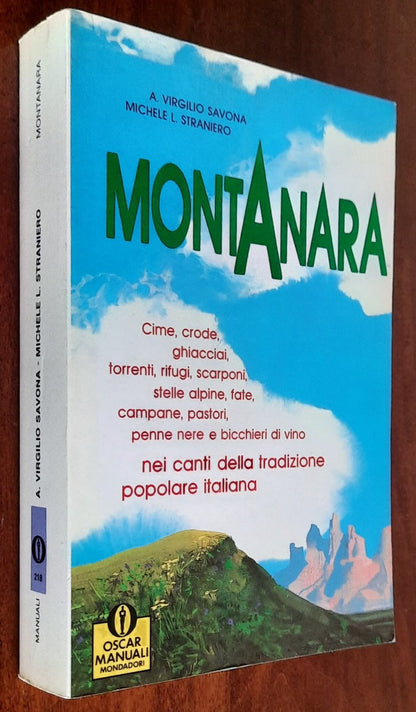 Montanara. Cime, crode, ghiacciai, torrenti, rifugi, scarponi, stelle alpine, fate, campane, pastori, penne nere e bicchieri di vino nei canti della tradizione popolare italiana