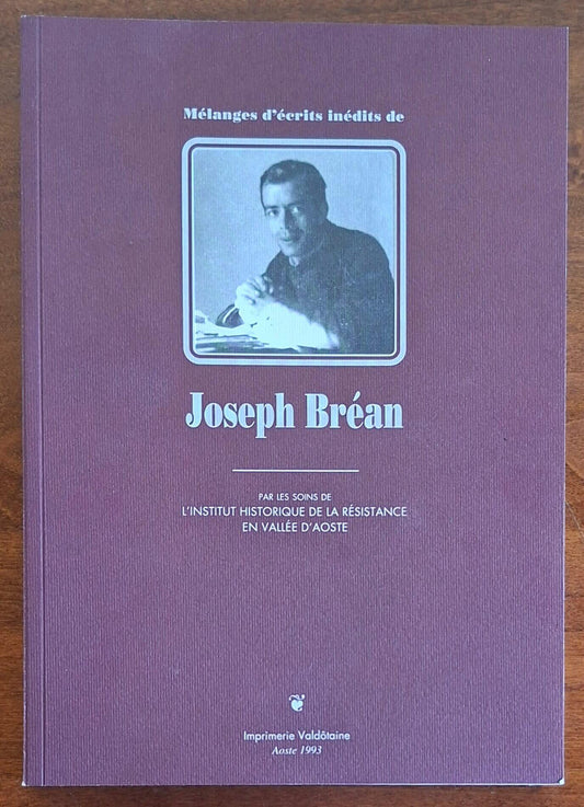 Mélanges d'écrits inédits de Joseph Bréan par les soins de l'Institut historique de la Resistance en Vallee d'Aoste