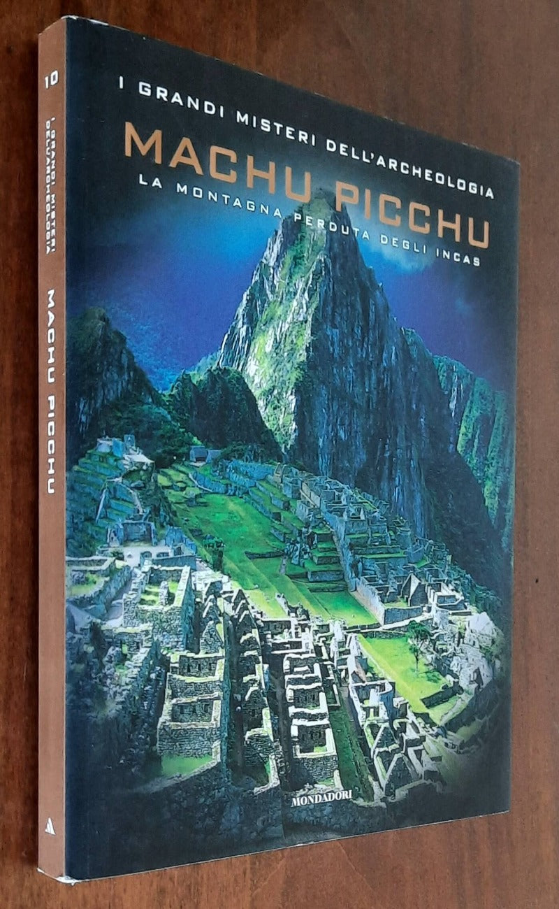 Machu Picchu. La montagna perduta degli Incas