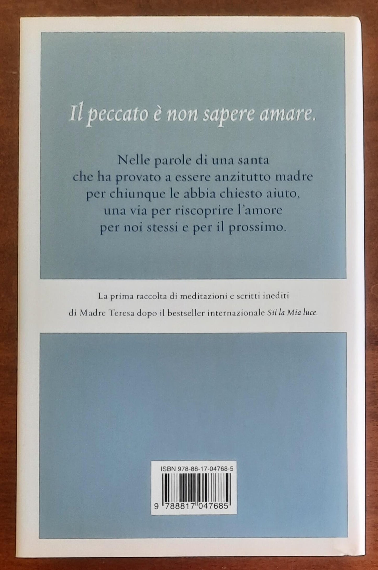 Madre Teresa: Dove c’è amore, c’è Dio. La via per la felicità spirituale