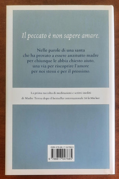 Madre Teresa: Dove c’è amore, c’è Dio. La via per la felicità spirituale