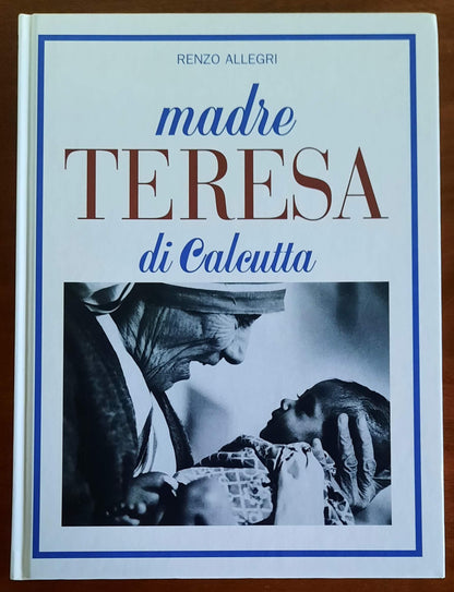 Madre Teresa di Calcutta - di Renzo Allegri