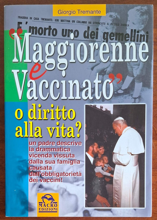 Maggiorenne e vaccinato o diritto alla vita - Macro Edizioni