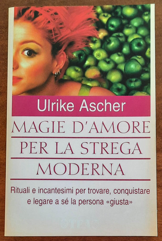 Magie d’amore per la strega moderna - di Ulrike Ascher - TEA