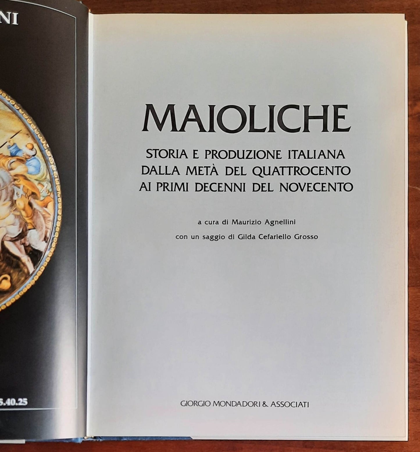 Maioliche. Storia e produzione italiana dalla metà del Quattrocento ai primi decenni del Novecento