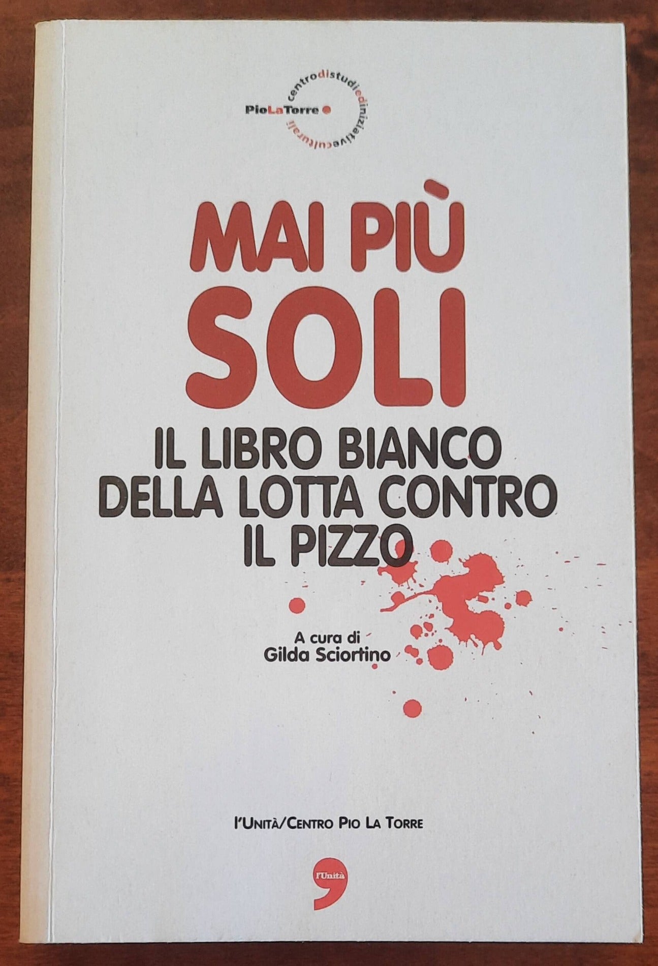 Mai più soli. Il libro bianco della lotta contro il pizzo