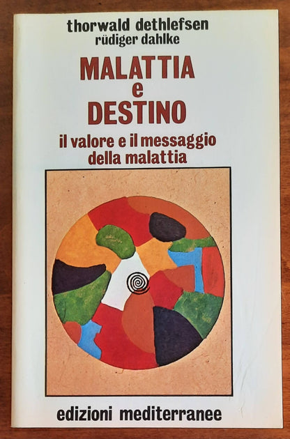 Malattia e destino. Il valore e il messaggio della malattia