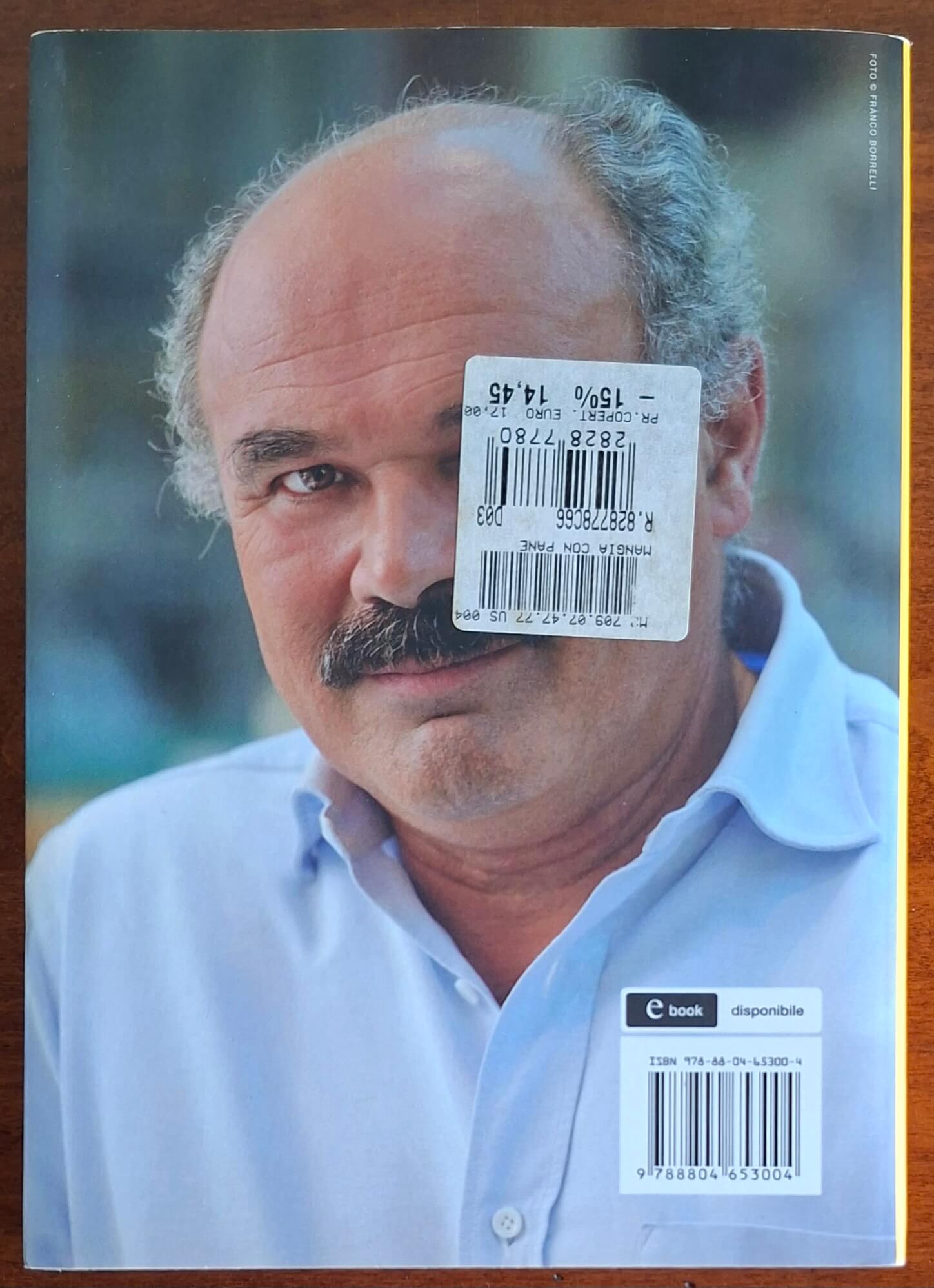Mangia con il pane. Storia di mio padre, il comandante Paolo - Oscar Farinetti