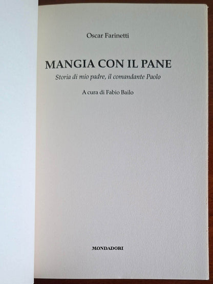 Mangia con il pane. Storia di mio padre, il comandante Paolo - Oscar Farinetti
