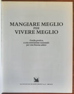 Mangiare meglio per vivere meglio. Guida pratica a una nutrizione razionale per una buona salute