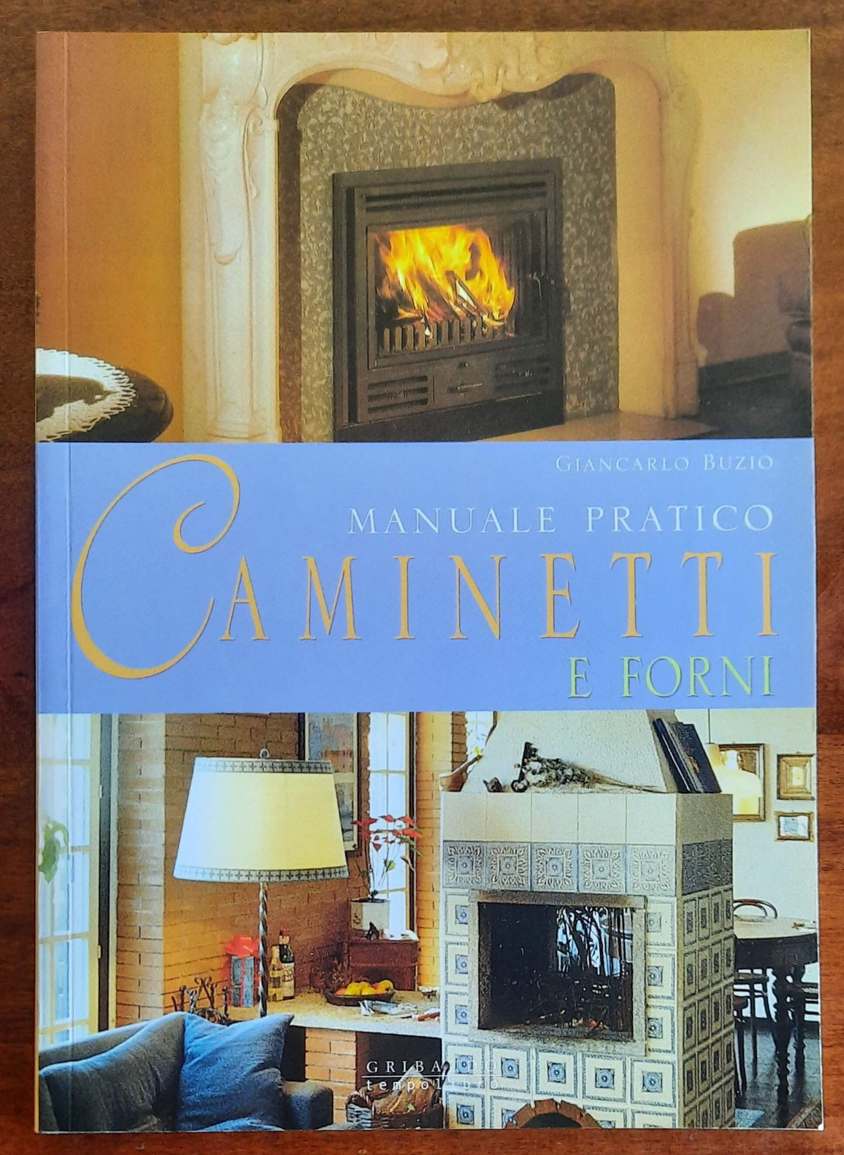 Manuale Pratico Caminetti e Forni - Gribaudo