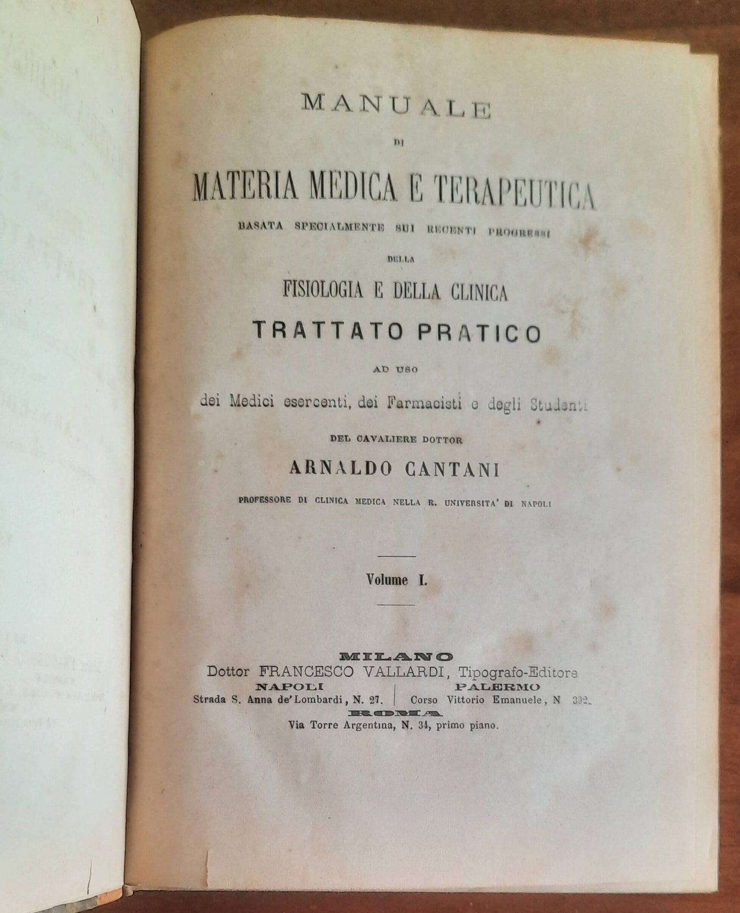 Manuale di materia medica basata specialmente sui recenti progressi della fisiologia e della clinica: Trattato pratico - in due vol.
