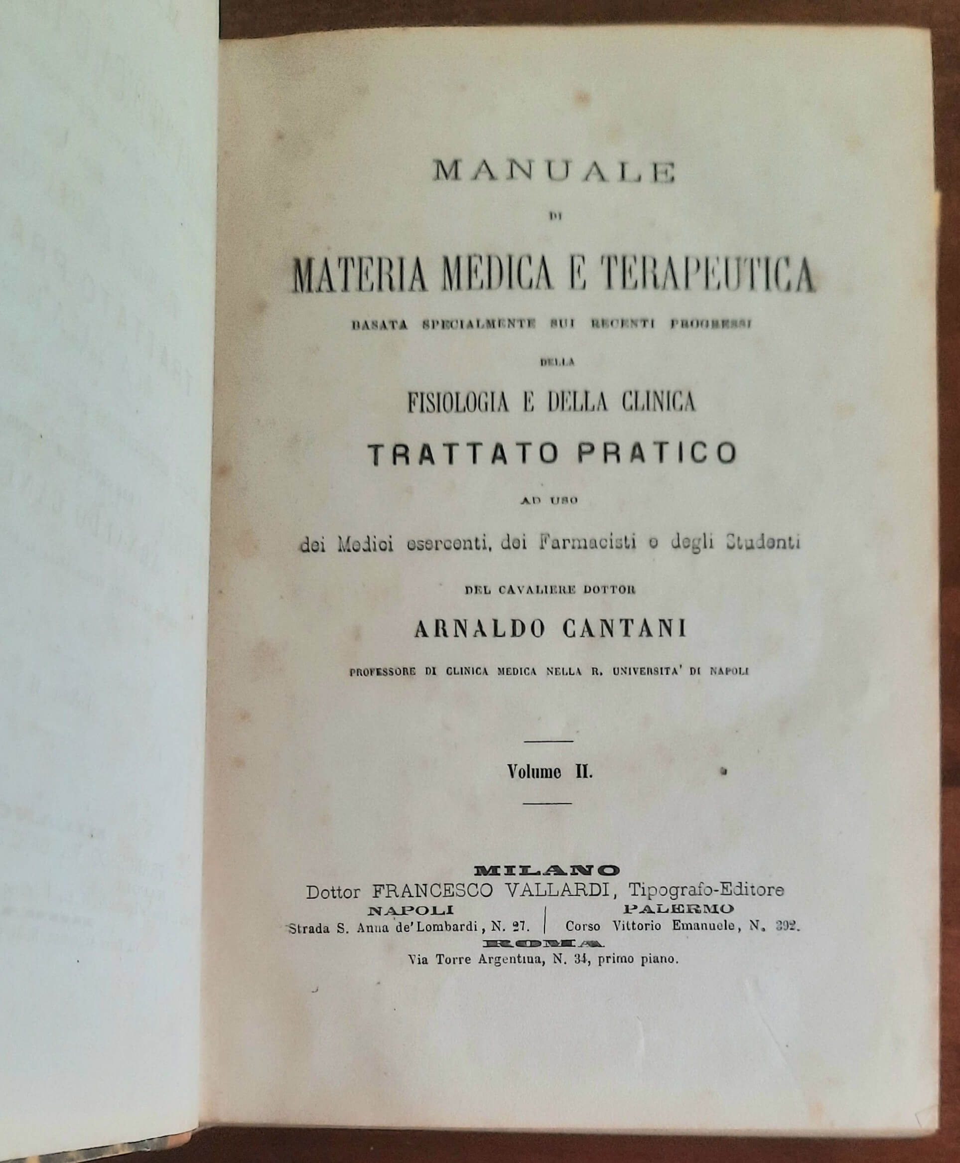 Manuale di materia medica basata specialmente sui recenti progressi della fisiologia e della clinica: Trattato pratico - in due vol.