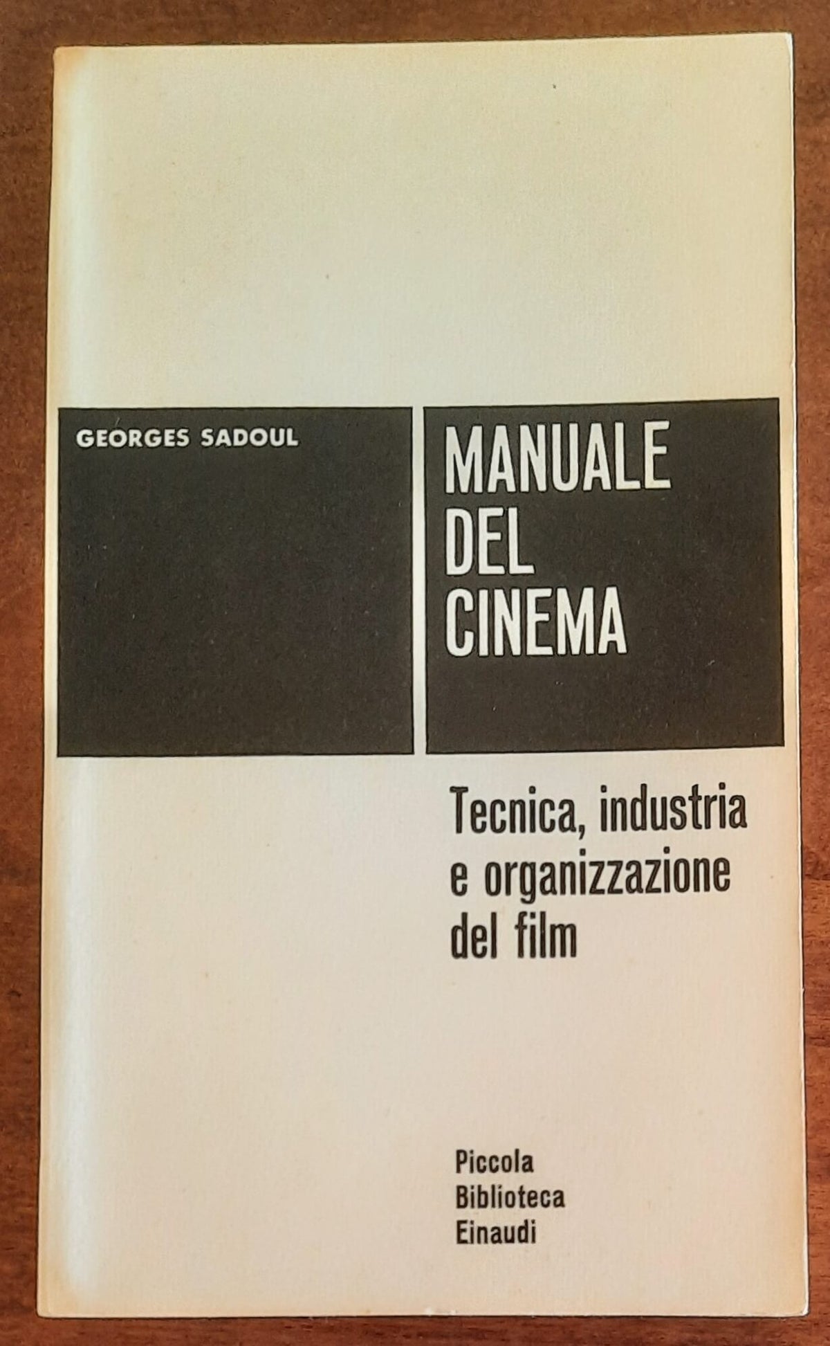 Manuale del cinema. Tecnica, industria e organizzazione del film
