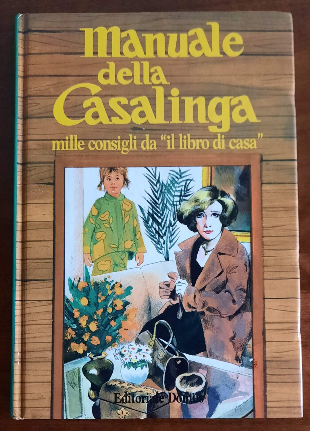 Manuale della casalinga. Mille consigli da Il libro di casa