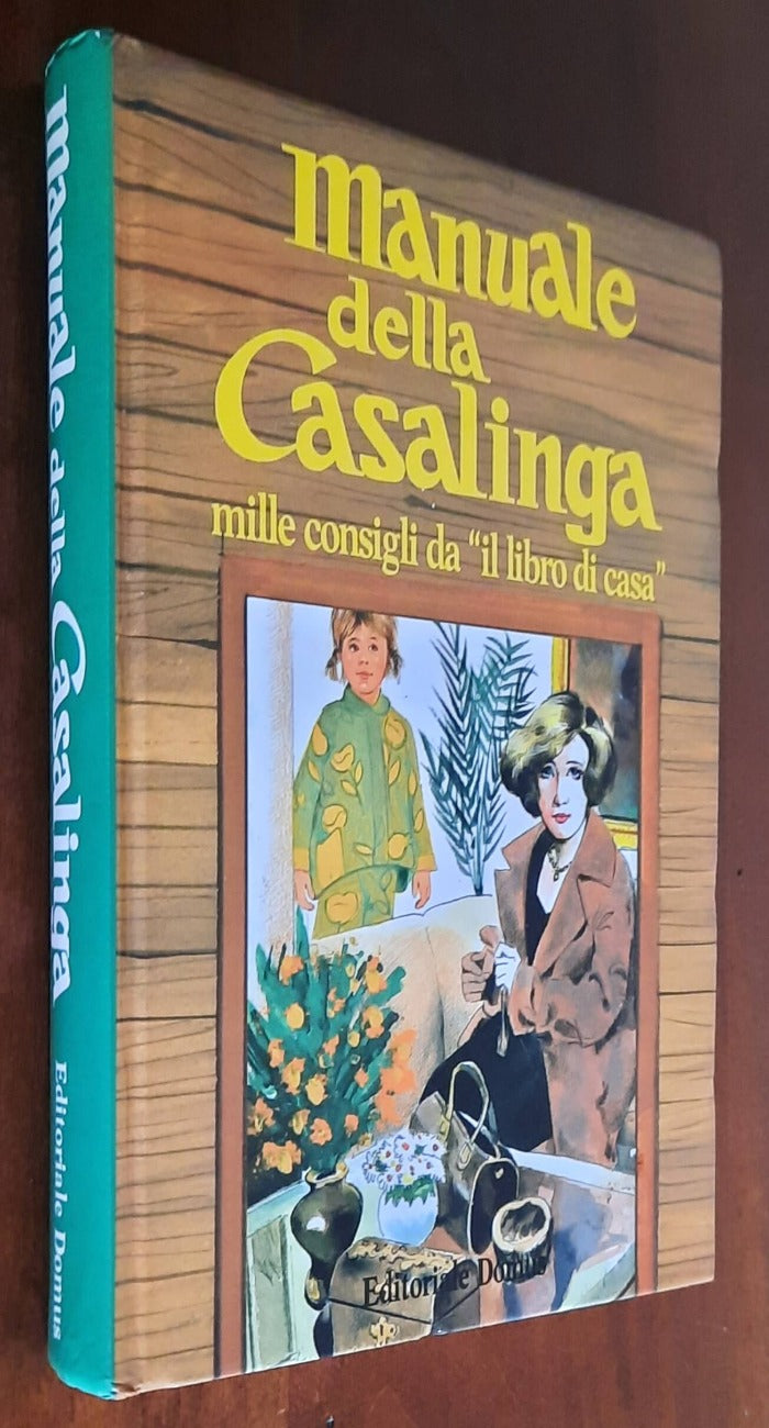 Manuale della casalinga. Mille consigli da Il libro di casa