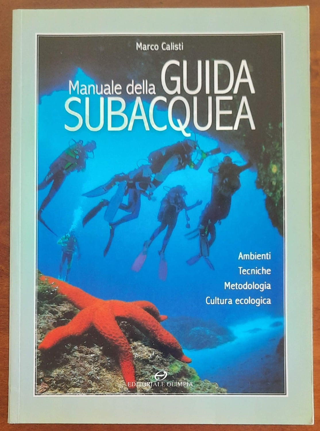 Manuale della guida subacquea. Ambienti, tecniche, metodologia, cultura ecologica - Libreria Biellese