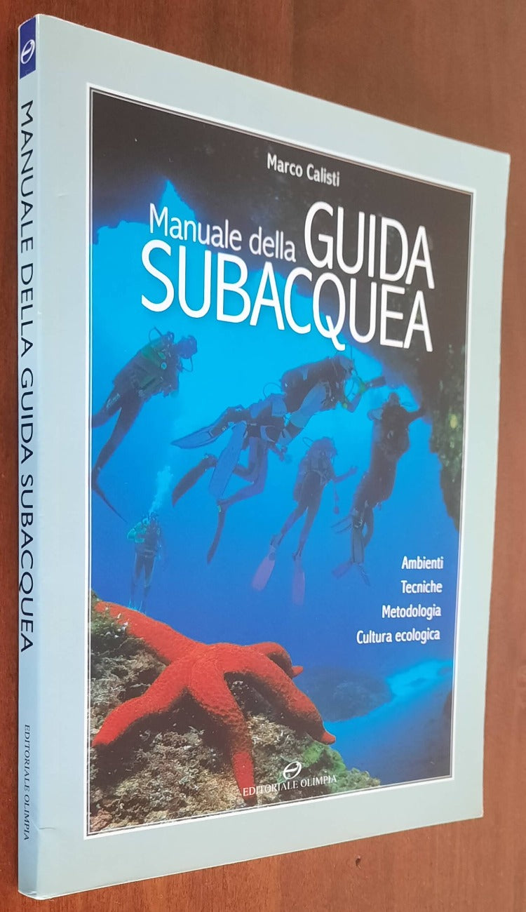 Manuale della guida subacquea. Ambienti, tecniche, metodologia, cultura ecologica - Libreria Biellese