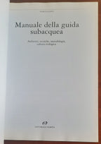 Manuale della guida subacquea. Ambienti, tecniche, metodologia, cultura ecologica - Libreria Biellese