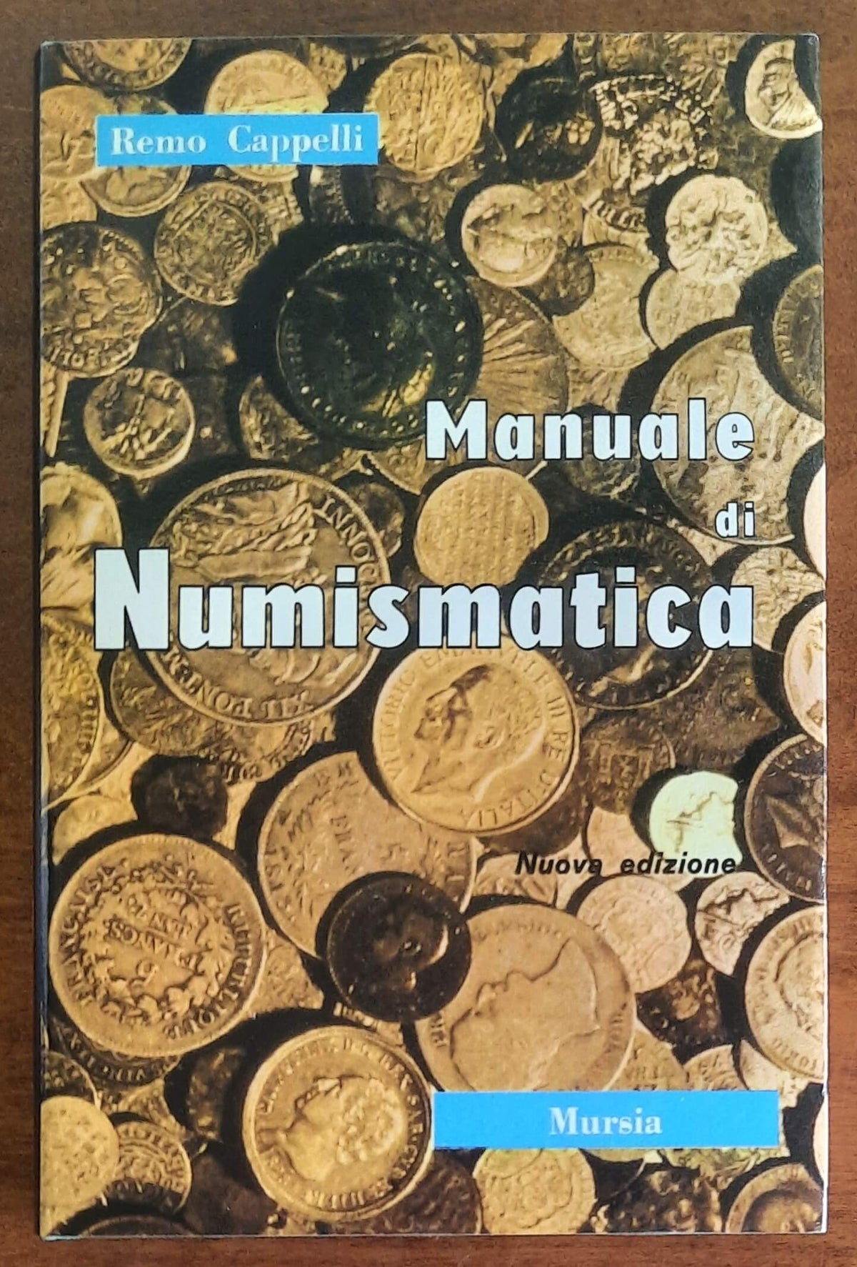 Manuale di Numismatica - di Remo Cappelli - Mursia