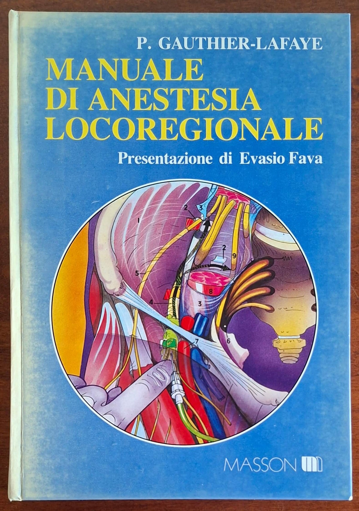 Manuale di anestesia locoregionale - P. Gauthier-Lafaye - Masson