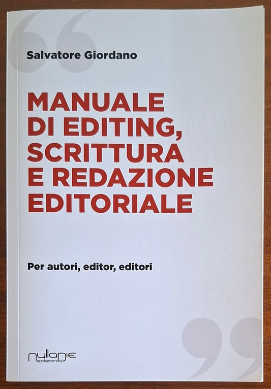 Manuale di editing, scrittura e redazione editoriale. Per autori, editor, editori
