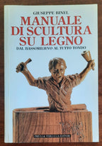 Manuale di scultura su legno. Dal bassorilievo al tutto tondo