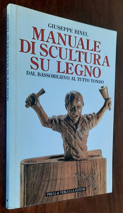 Manuale di scultura su legno. Dal bassorilievo al tutto tondo