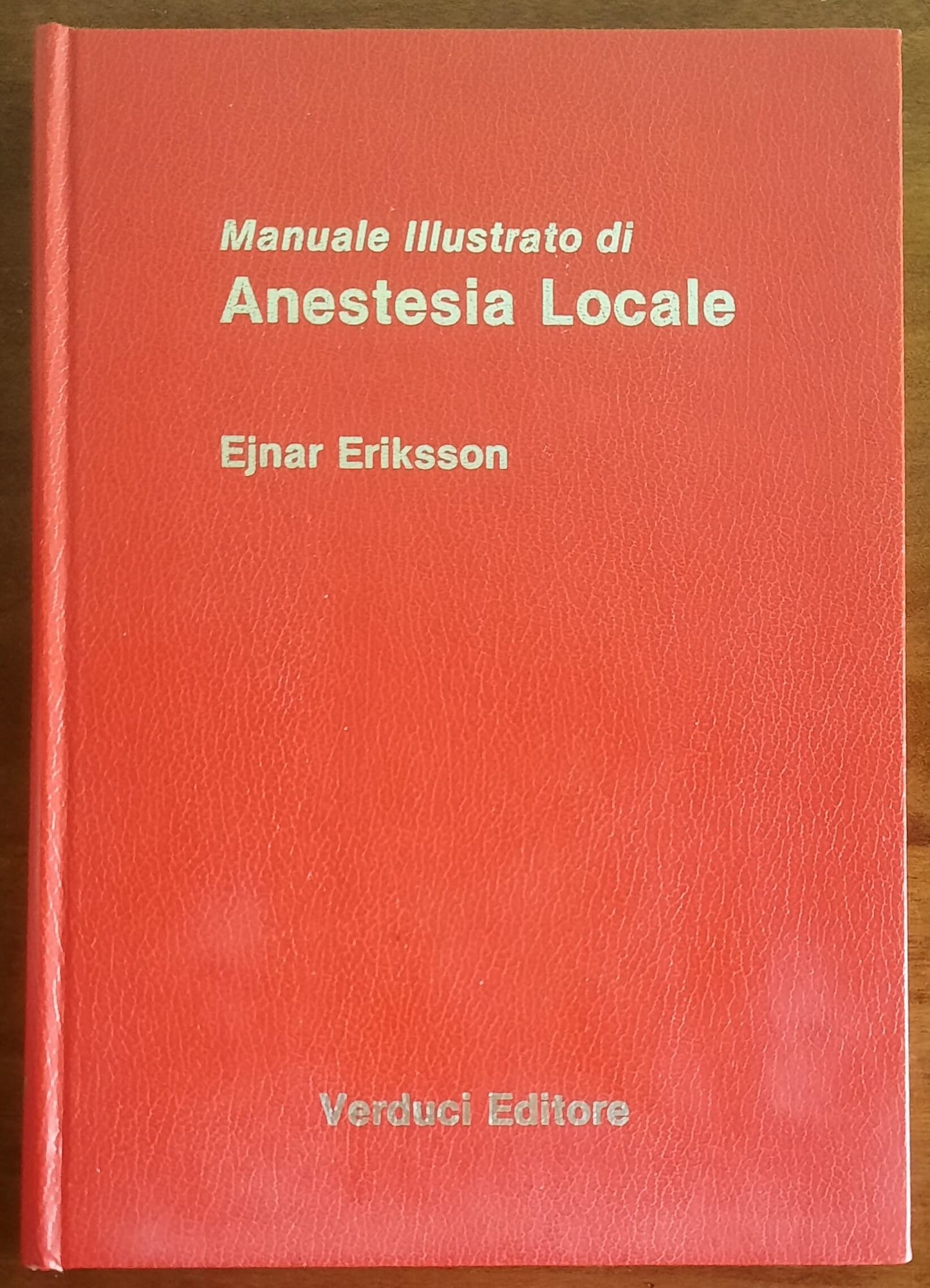 Manuale illustrato di anestesia locale - Ejnar Eriksson - Verduci Editore