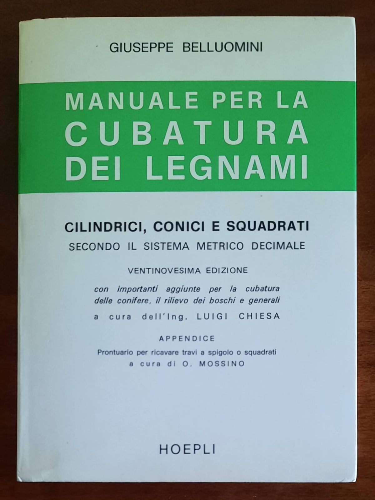 Manuale per la cubatura dei legnami cilindrici, conici e squadrati - Hoepli