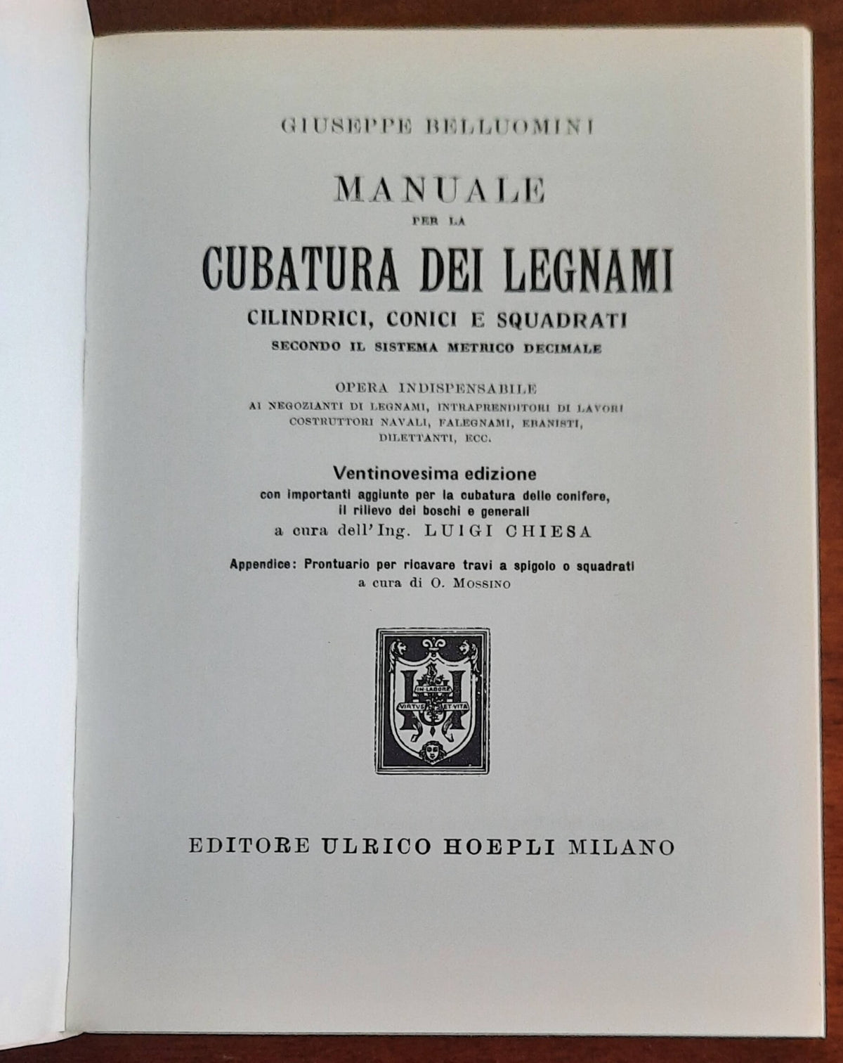 Manuale per la cubatura dei legnami cilindrici, conici e squadrati - Hoepli