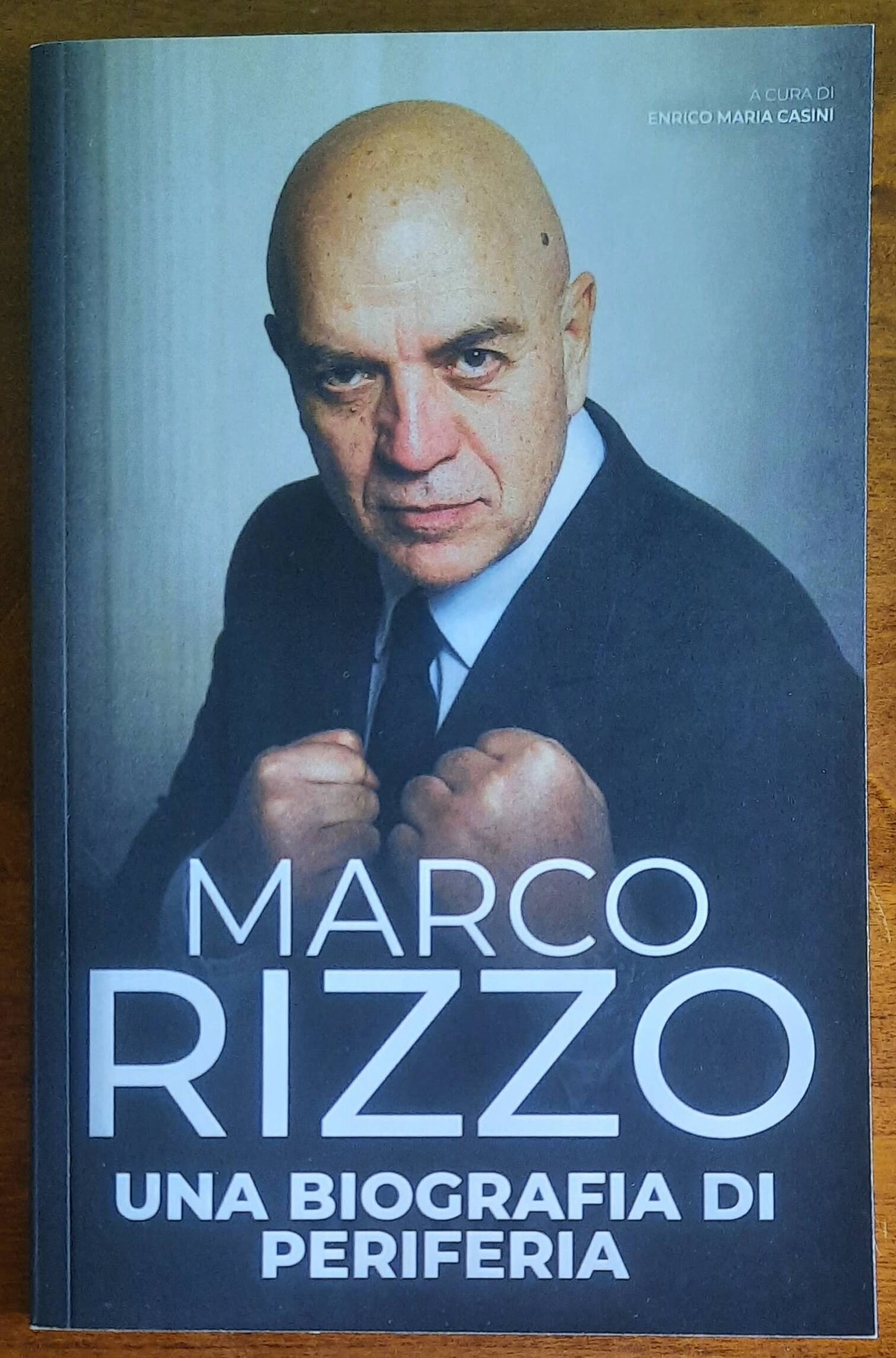 Marco Rizzo. Una biografia di periferia - di Enrico Maria Casini