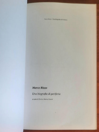 Marco Rizzo. Una biografia di periferia - di Enrico Maria Casini