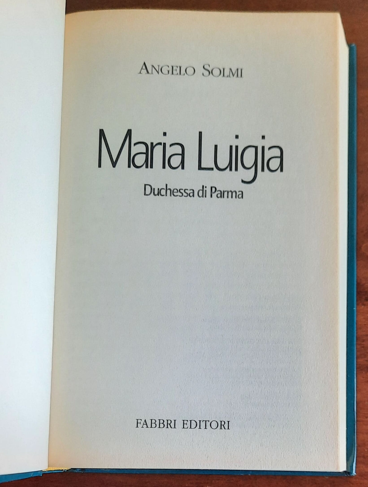 Maria Luigia Duchessa di Parma - Fabbri Editori