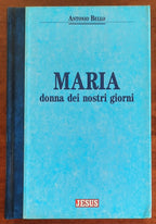 Maria donna dei nostri giorni - di Don Antonio Bello - Edizioni San Paolo