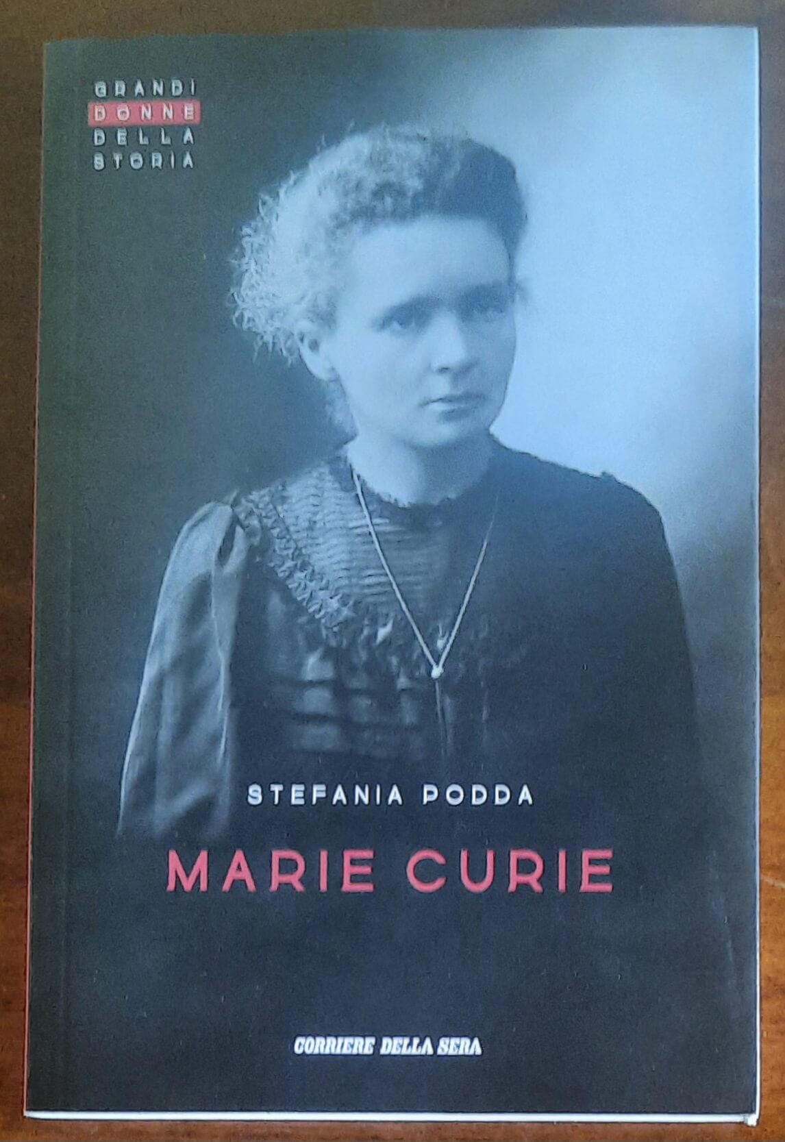Marie Curie - di Stefania Podda - Corriere Della Sera - Libreria Biellese