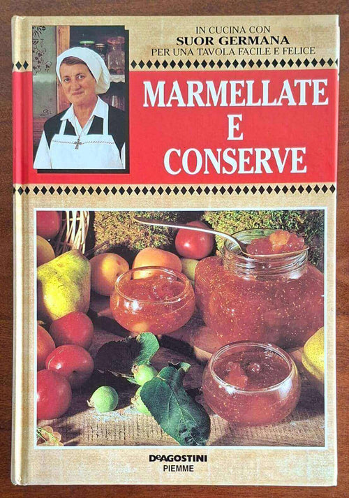 Marmellate e conserve - Suor Germana - De Agostini Piemme