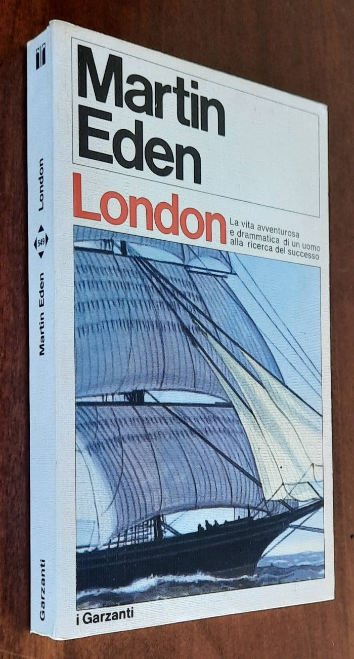 Martin Eden. La vita avventurosa e drammatica di un uomo alla ricerca del successo