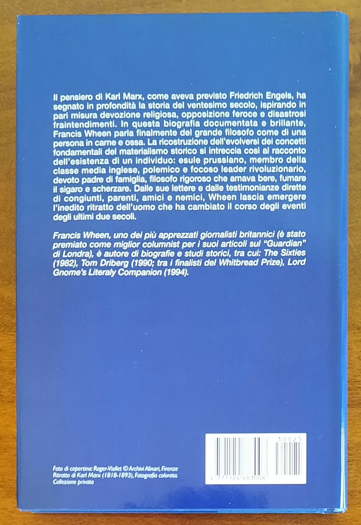 Marx. Vita pubblica e privata - di Francis Wheen - Biblioteca Storica