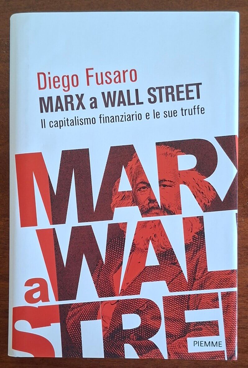 Marx a Wall Street. Il capitalismo finanziario e le sue truffe