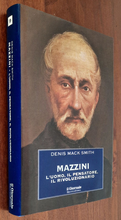 Mazzini. L’uomo, il pensatore, il rivoluzionario - Biblioteca Storica