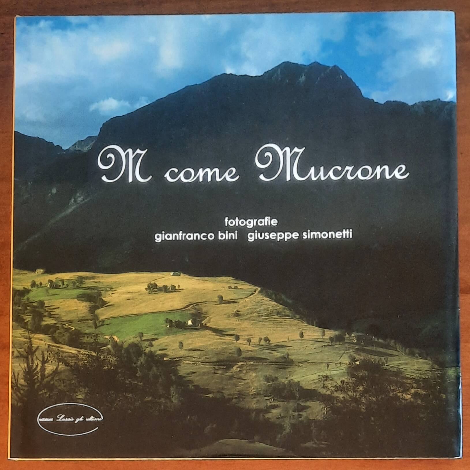 M come Mucrone - Edizioni Lassù Gli Ultimi - Gianfranco Bini e Giuseppe Simonetti
