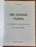 Me Grand Turin. Storia della squadra di calcio più forte del mondo